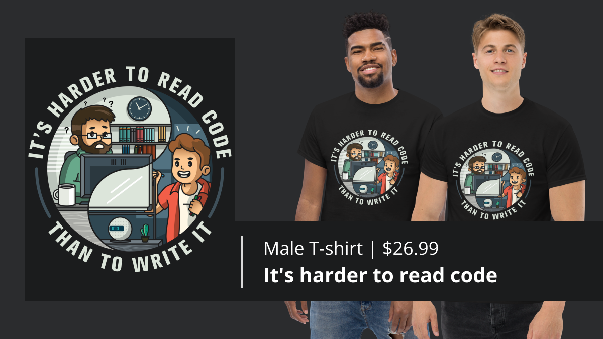 It's harder to read code than write it Male engineer tshirt